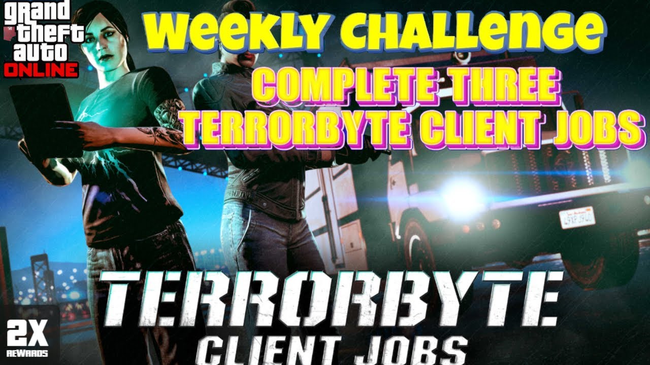 Weekly Challenge GTA Online Complete Three Terrorbyte Client Jobs YouTube