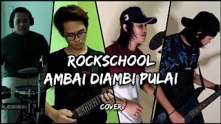 Rockschool - Ambai Diambi Pulai (cover)