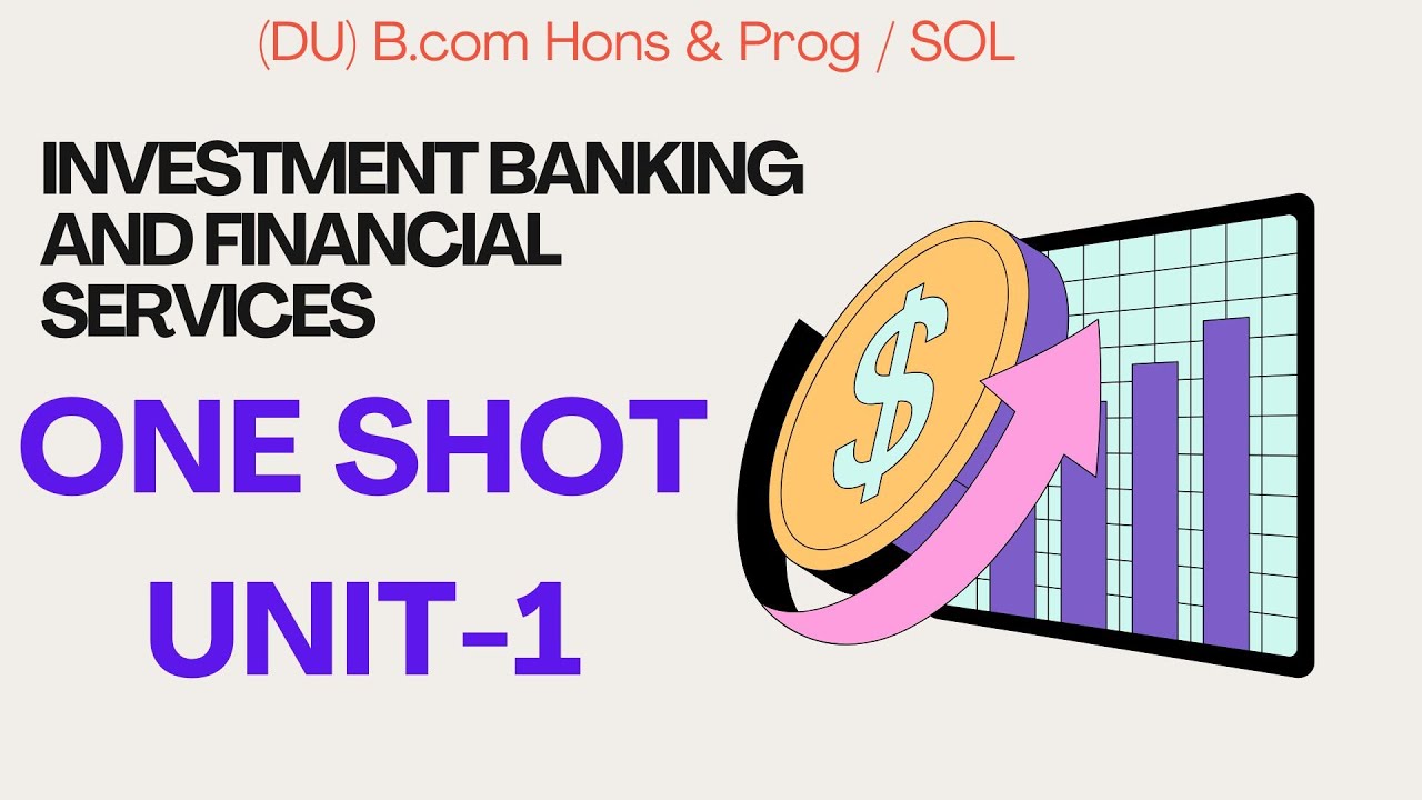 Investment Banking and Financial Services | One Shot | Unit-1 | B Com Hons/Prog | DU | NEP