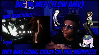 Big 14 MEP (Flow AMV) - AMV Reaction!!!