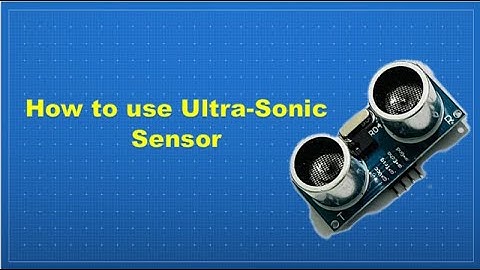 ARDUINO BASICS: USING SENSORS PART 2 (ULTRASONIC SENSOR)