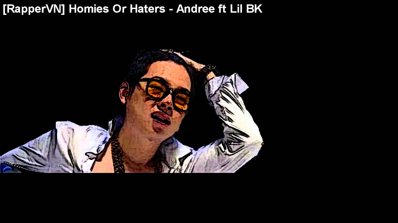 Homies Or Haters - Andree ft Lil BK