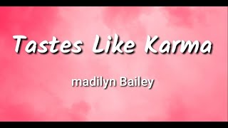 Tastes Like Karma - Madilyn Bailey (Lyrics video)