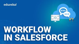 Workflow in Salesforce | Salesforce Workflow Rules | Salesforce Training | Edureka