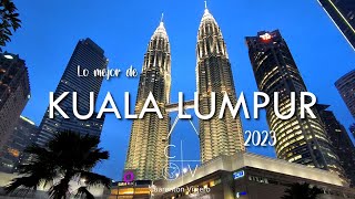 Lo MEJOR de KUALA LUMPUR · ¿ Es la nueva BANGKOK de MALASIA ?