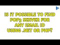 Is it possible to find POP3 server for any email id using .net or PHP? (4 Solutions!!)