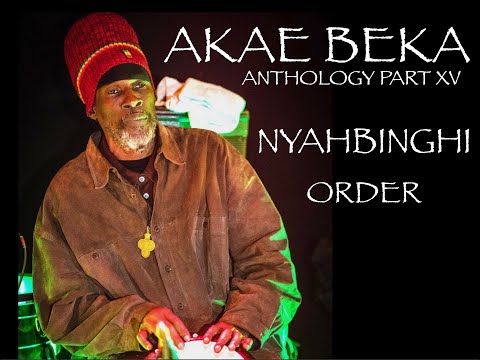 AKAE BEKA/MIDNITE ANTHOLOGY PART XV : NYABINGHI ORDER