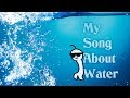 My song about water