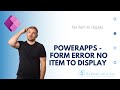 Powerapps  form error no item to display