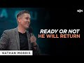 Ready or not he will return  nathan morris