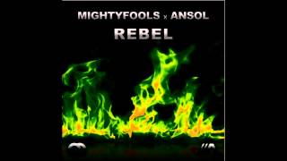 Mightyfools x Ansol - Rebel (Original Mix)