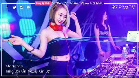 Nonstop Trứng Rán Cần Mỡ,Bắp Cần Bơ|Nhạc TikTok 2020|EDM Htroll|97 Plus TV