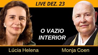 O VAZIO INTERIOR - Conversa entre LÚCIA HELENA e MONJA COEN - Live no instagran em  dez23