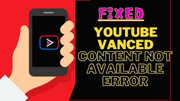 Fix YouTube Vanced "The Following Content Is Not Available" Error | 100% Problem Resolved
