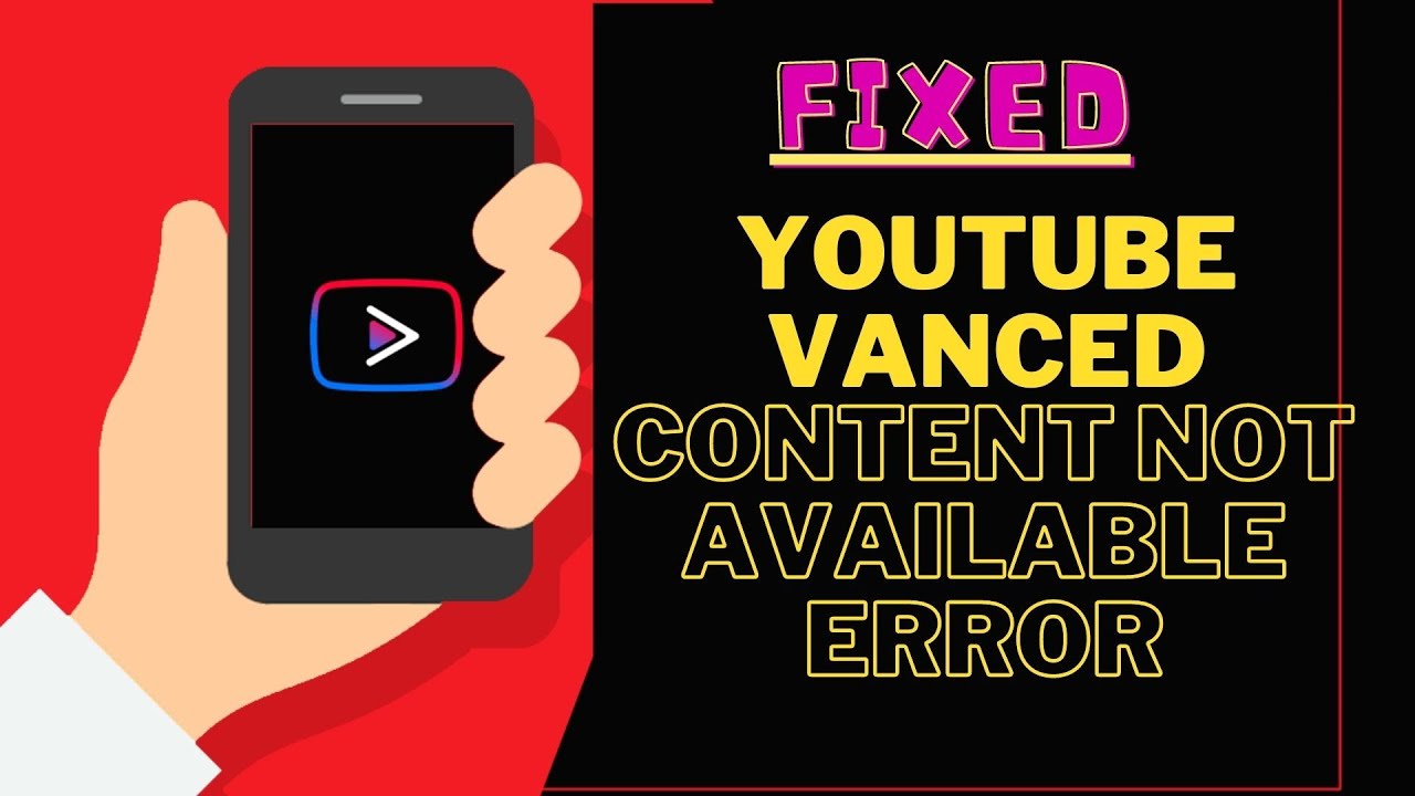 Fix  Vanced The Following Content Is Not Available Error