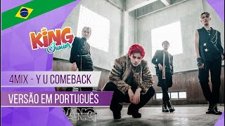 4Mix - Y U Comeback | Cover | Versão em Português