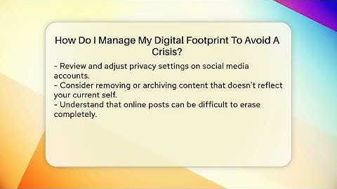 How Do I Manage My Digital Footprint To Avoid A Crisis? - Everyday-Networking