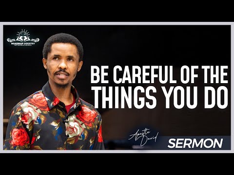 BE CAREFUL OF