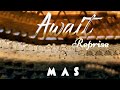 M A S - Await Reprise | M A S