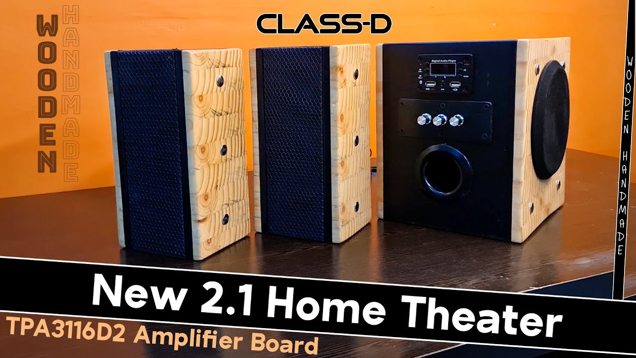 2.1 Home Theater | Modified | home theater systems | TPA3116D2 Power Amplifier | how to make