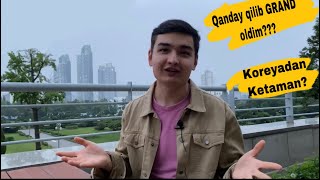 KOREYAGA QANDAY QILIB GRAND Oldim? /Koreyadan ketmoqchi bo’lganligim?