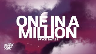 Bryce Savage - One in a Million (Lyrics)