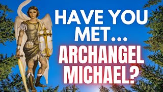 Angel Signs that You’ve Met Archangel Michael in Human Form