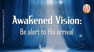 3777 Awakened Vision ll Be alert to His arrival vcd36 #aivv @A1SPIRITUALUNIVERSITY