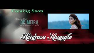 Haidrasu Khangle Making Biju Ningombam Silheiba Suraj Ngasepam Manipuri New Movie 2022