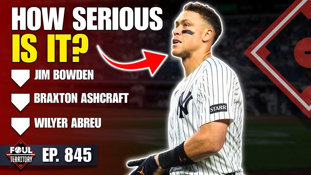 Aaron Judge Injury Concern | Jim Bowden, Braxton Ashcraft, Wilyer Abreu | Foul Territory