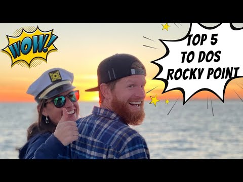 Top 5 Things To Do in Rocky Point, Puerto Penasco Mexico