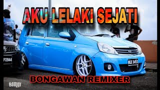 Download lagu BONGAWAN REMIXER - Aku lelaki sejati V2