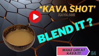 How To Make Kava With A Blender