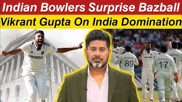 Vikrant Gupta on Muhammad Siraj 6 wickets and akash deep 4 wickets vs England test Series day 3