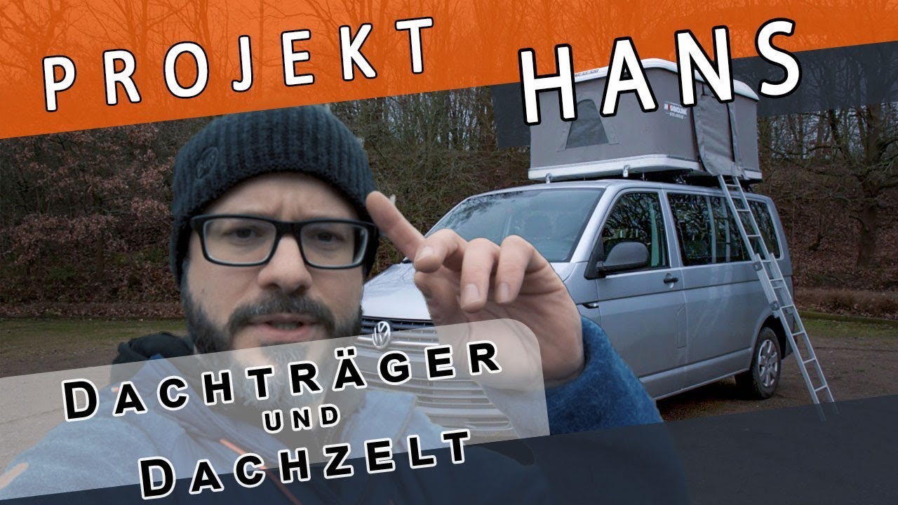 VW T6 | #2 Dachtrger und Dachzelt | Hans mit Hut | Projekt HANS