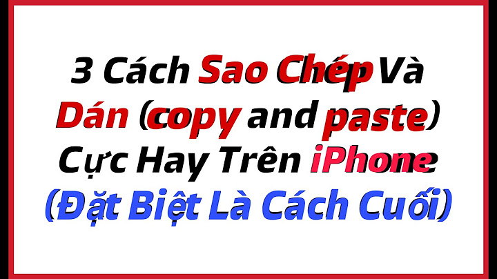 Cách sao chép và dán văn bản ở điện thoại