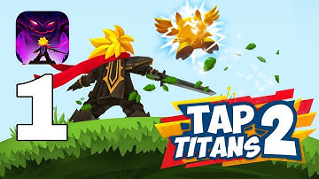 Tap titans 2 - Gameplay walkthrough part 1 (ios, Android)