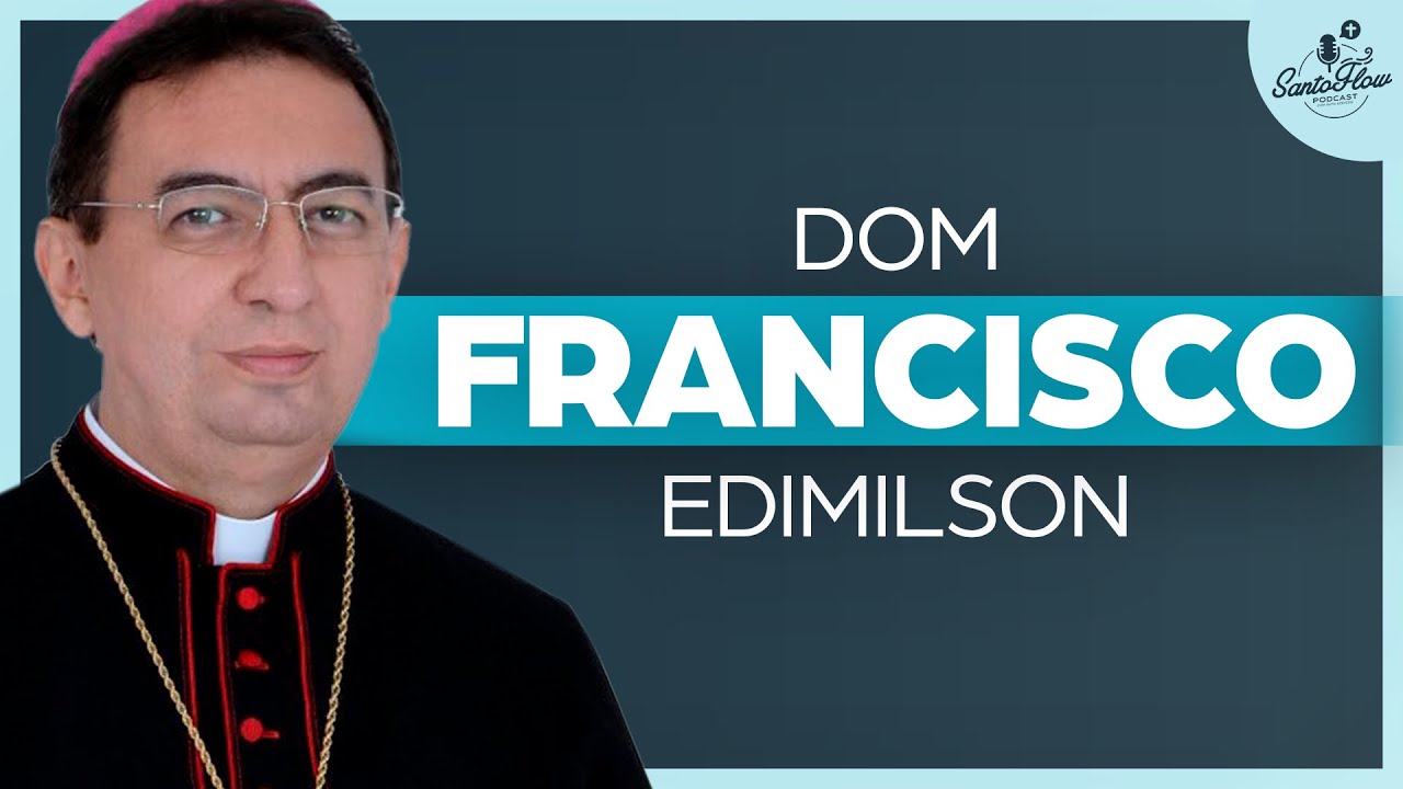 DOM FRANCISCO EDIMILSON (Bispo da Diocese de Tianguá) | SantoFlow Podcast #064