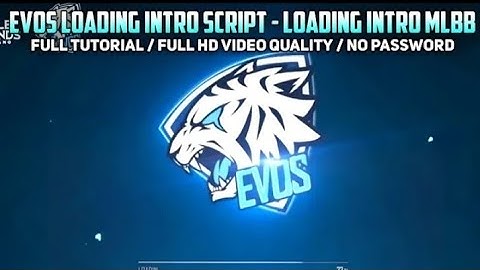 EVOS Loading Intro Script Full HD Video Quality With Full Tutorial | No Password Script