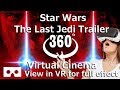 360 Video - Star Wars  - The Last Jedi Trailer - Virtual Cinema