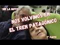 #Sin la Corven. 7ma. parte. Tren Patagónico