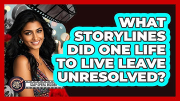 What Storylines Did One Life To Live Leave Unresolved? - Soap Opera Insider