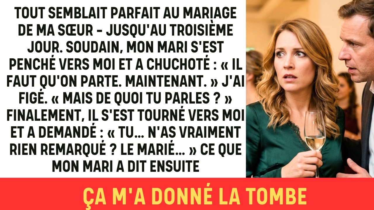 « Il faut partir tout de suite. » C'est ce que mon mari, Ryan, m'a murmuré au brunch du troisième jour du mariage de ma sœur. Autour de nous, tout respirait le bonheur parfait : les rires, le...