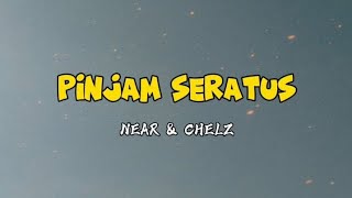 Near - PINJAM SERATUS  &  Chelz (  music video liric  )