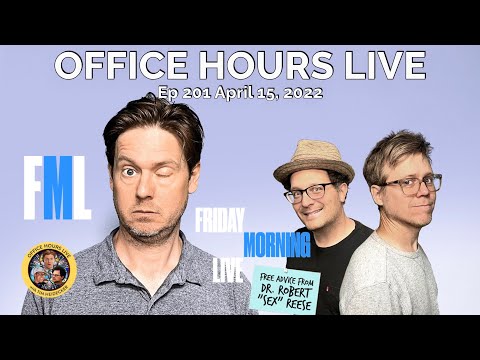 FML on OHL, Dr. Robert “Sex” Reese (Office Hours Live Ep 201 4/15/22) - FML on OHL, Dr. Robert “Sex” Reese (Office Hours Live Ep 201 4/15/22)