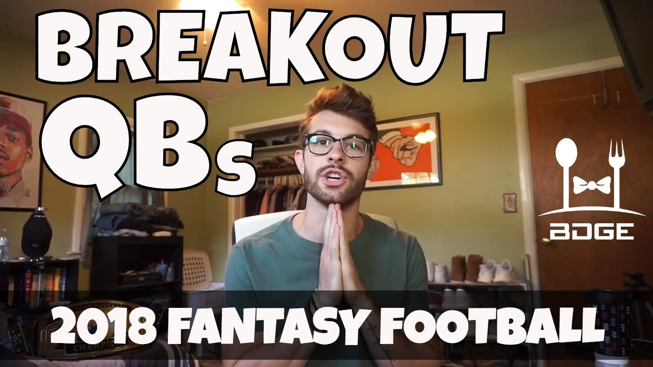 Top Breakout Players - Quarterbacks | 2018 Fantasy Football