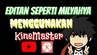 DownloadEditan Seperti milyahya menggunakan kinemaster MP3 MP4 Editan Seperti milyahya menggunakan kinemaster