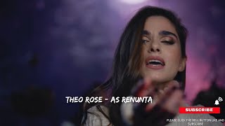 Theo Rose - As Renunta | Remix 2021