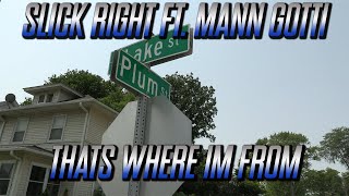 Slick Right Ft. Mann Gotti -That's Where I'm From (Music Video)