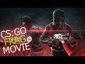Frag Movie CS:GO